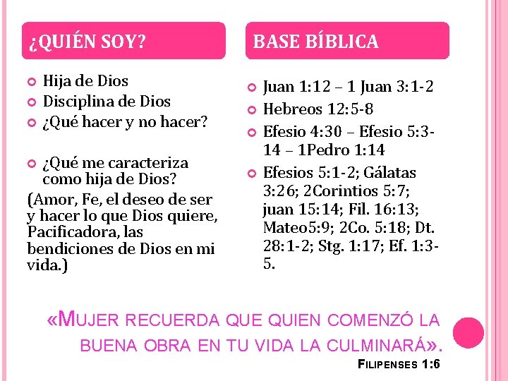 ¿QUIÉN SOY? Hija de Dios Disciplina de Dios ¿Qué hacer y no hacer? ¿Qué