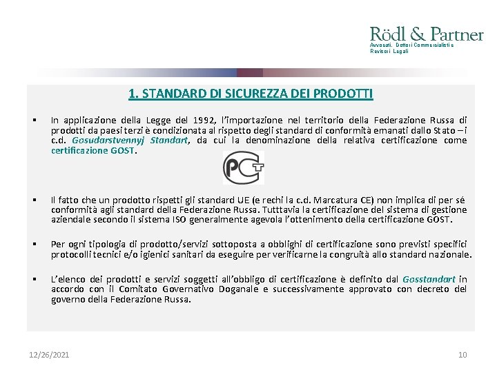 Avvocati, Dottori Commercialisti e Revisori Legali 1. STANDARD DI SICUREZZA DEI PRODOTTI § In