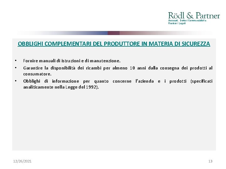 Avvocati, Dottori Commercialisti e Revisori Legali OBBLIGHI COMPLEMENTARI DEL PRODUTTORE IN MATERIA DI SICUREZZA