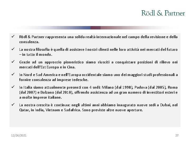 ü Rödl & Partner rappresenta una solida realtà internazionale nel campo della revisione e