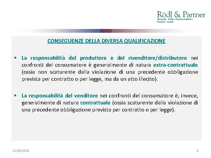 Avvocati, Dottori Commercialisti e Revisori Legali CONSEGUENZE DELLA DIVERSA QUALIFICAZIONE § La responsabilità del