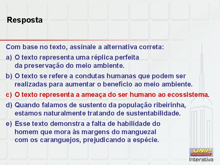 Resposta Com base no texto, assinale a alternativa correta: a) O texto representa uma