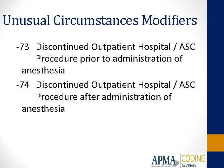 Unusual Circumstances Modifiers -73 Discontinued Outpatient Hospital / ASC Procedure prior to administration of
