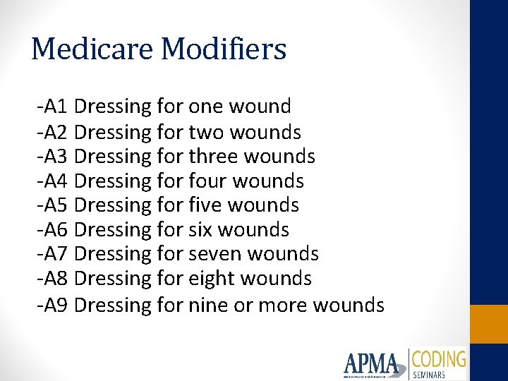 Medicare Modifiers -A 1 Dressing for one wound -A 2 Dressing for two wounds