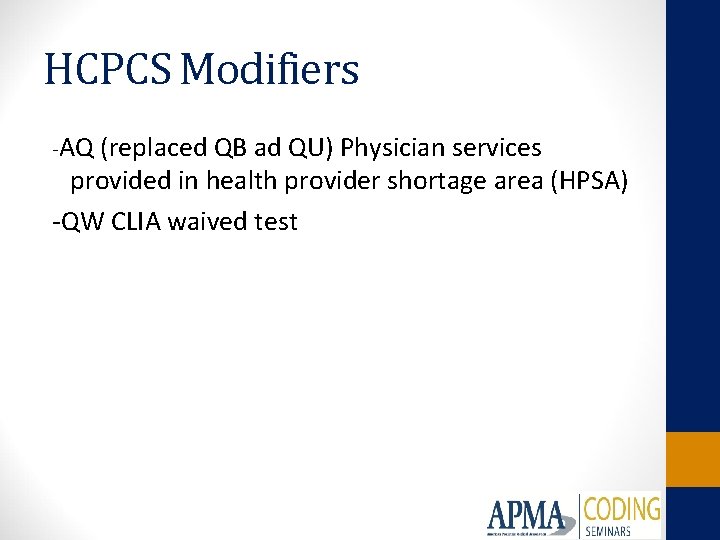 HCPCS Modifiers -AQ (replaced QB ad QU) Physician services provided in health provider shortage