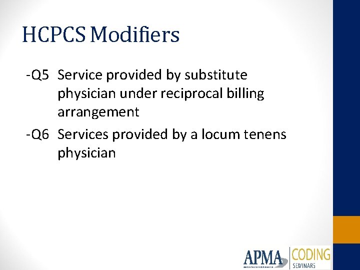HCPCS Modifiers -Q 5 Service provided by substitute physician under reciprocal billing arrangement -Q