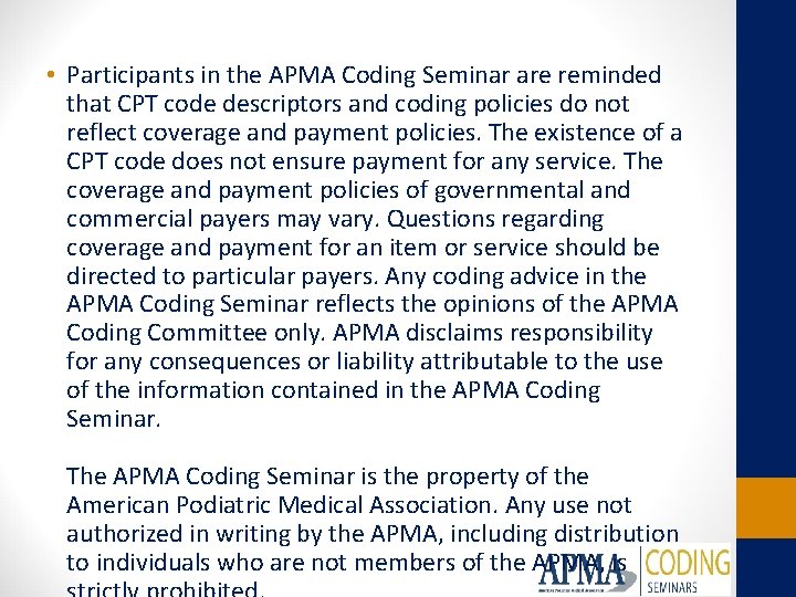 • Participants in the APMA Coding Seminar are reminded that CPT code descriptors