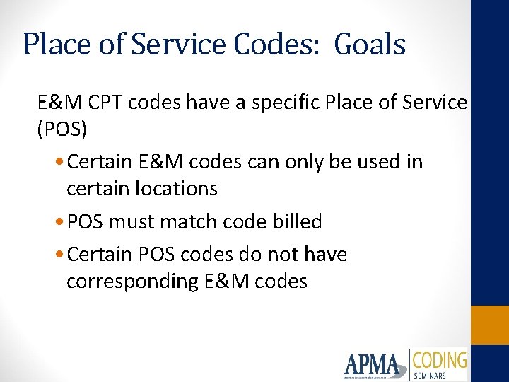 Place of Service Codes: Goals E&M CPT codes have a specific Place of Service