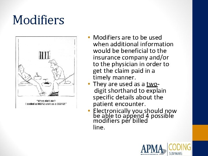 Modifiers • Modifiers are to be used when additional information would be beneficial to