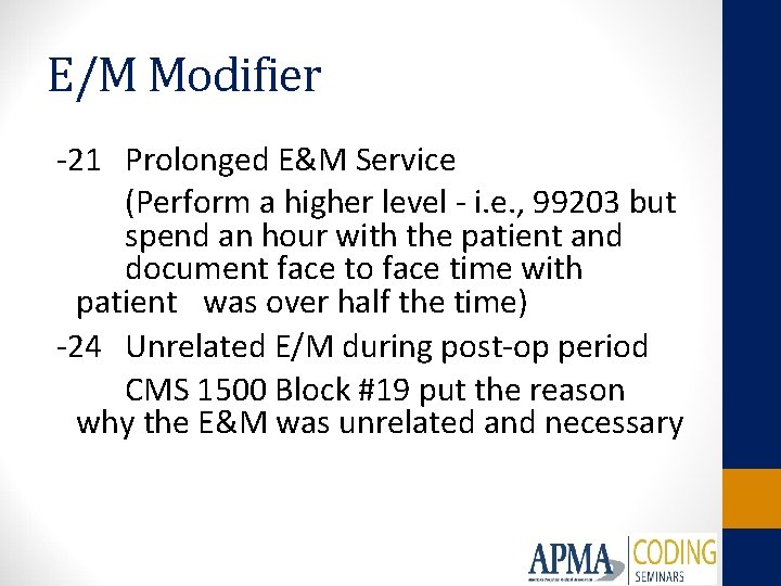 E/M Modifier -21 Prolonged E&M Service (Perform a higher level - i. e. ,