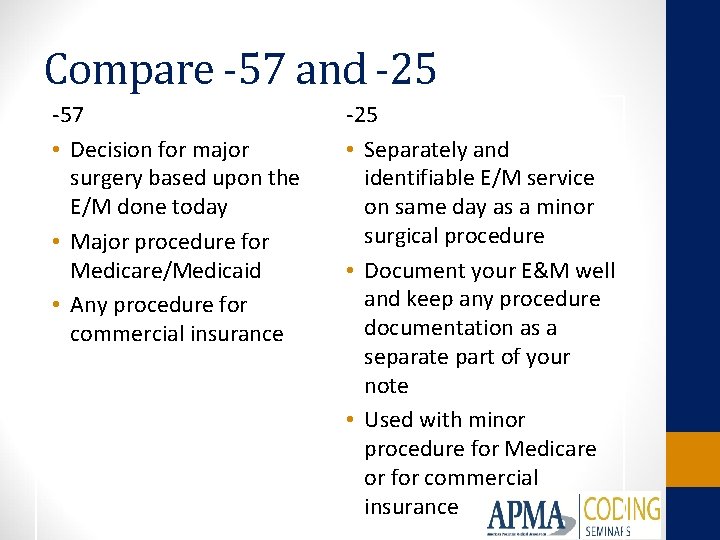 Compare -57 and -25 -57 • Decision for major surgery based upon the E/M