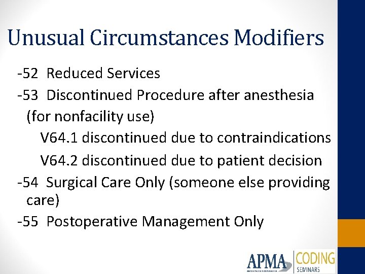 Unusual Circumstances Modifiers -52 Reduced Services -53 Discontinued Procedure after anesthesia (for nonfacility use)