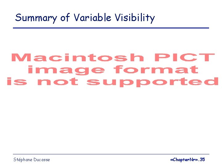 Summary of Variable Visibility Stéphane Ducasse «Chapter. Nr» . 35 