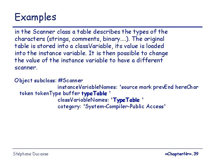 Examples in the Scanner class a table describes the types of the characters (strings,