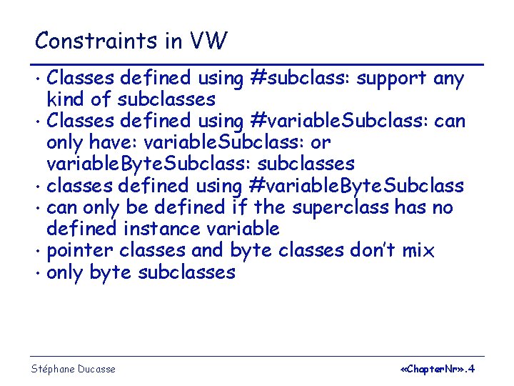 Constraints in VW Classes defined using #subclass: support any kind of subclasses • Classes