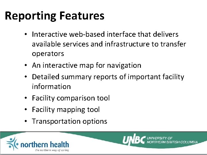 Reporting Features • Interactive web-based interface that delivers available services and infrastructure to transfer