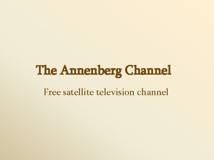 The Annenberg Channel Free satellite television channel 