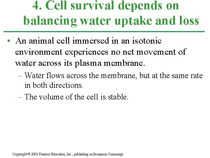 4. Cell survival depends on balancing water uptake and loss • An animal cell