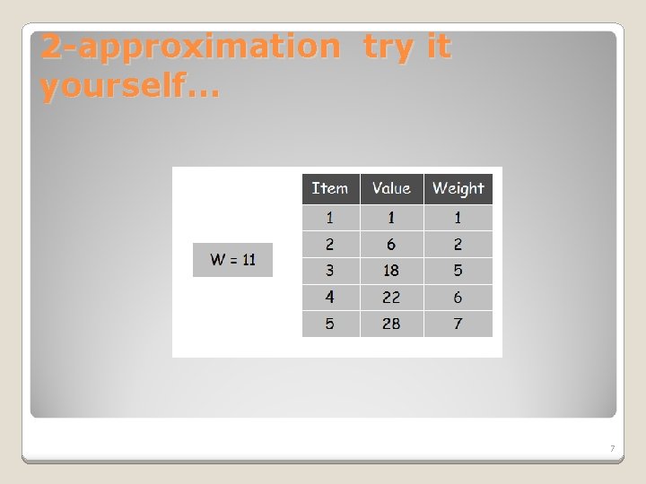 2 -approximation try it yourself… 7 