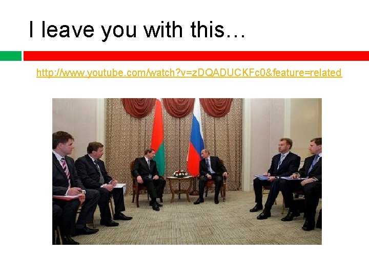 I leave you with this… http: //www. youtube. com/watch? v=z. DQADUCKFc 0&feature=related 