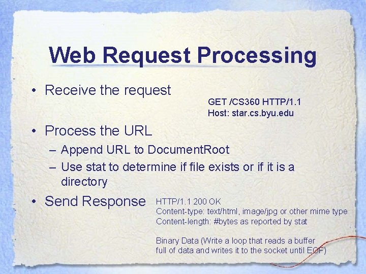 Web Request Processing • Receive the request GET /CS 360 HTTP/1. 1 Host: star. Web Request Processing • Receive the request GET /CS 360 HTTP/1. 1 Host: star.