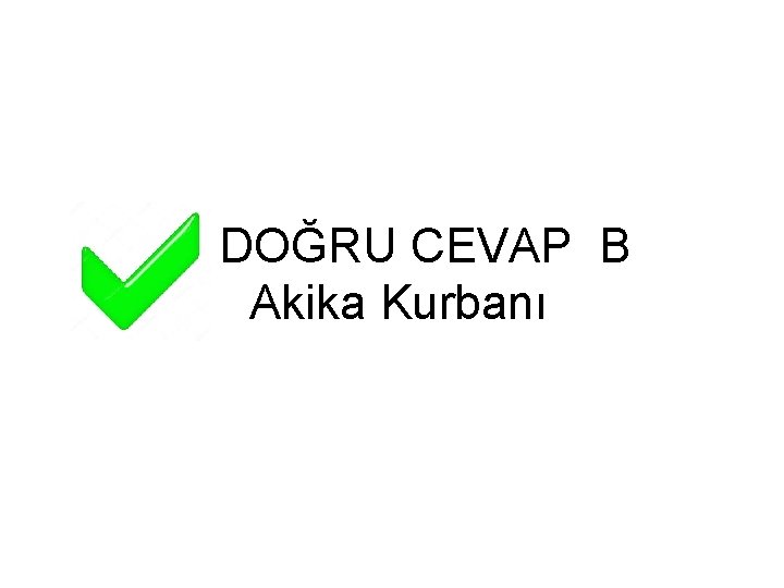 DOĞRU CEVAP B Akika Kurbanı 