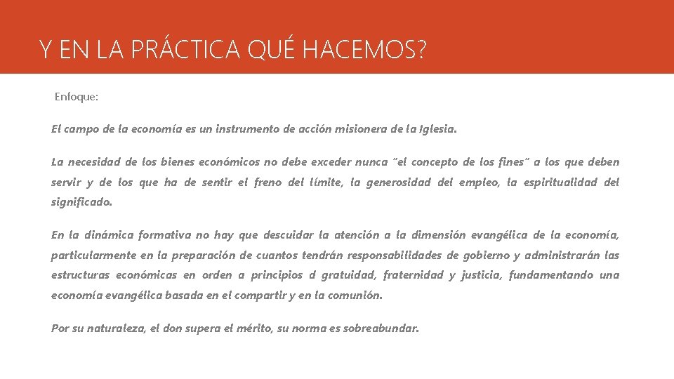 Y EN LA PRÁCTICA QUÉ HACEMOS? Enfoque: El campo de la economía es un