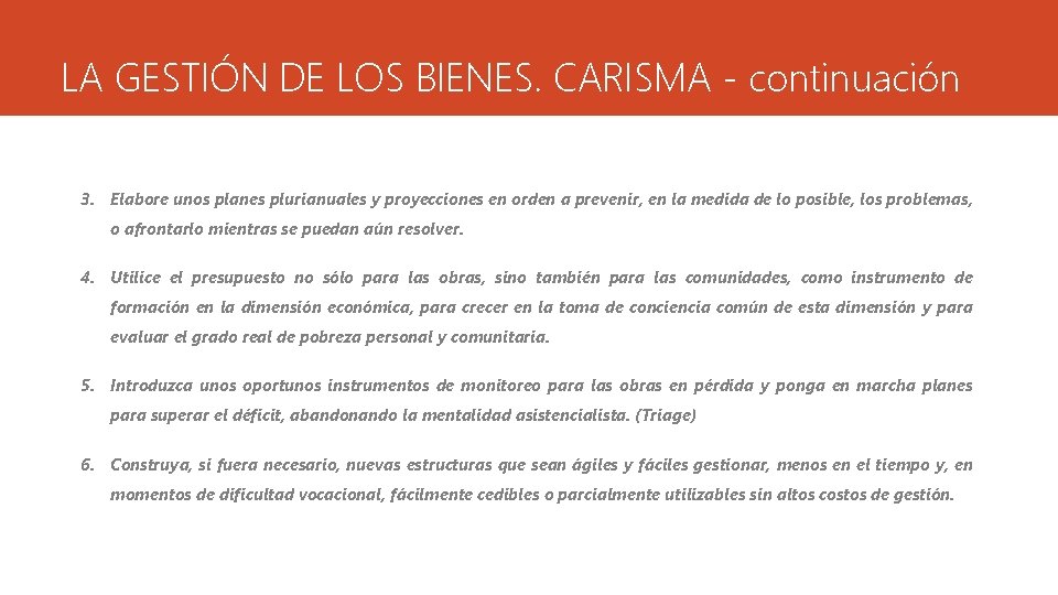 LA GESTIÓN DE LOS BIENES. CARISMA - continuación 3. Elabore unos planes plurianuales y