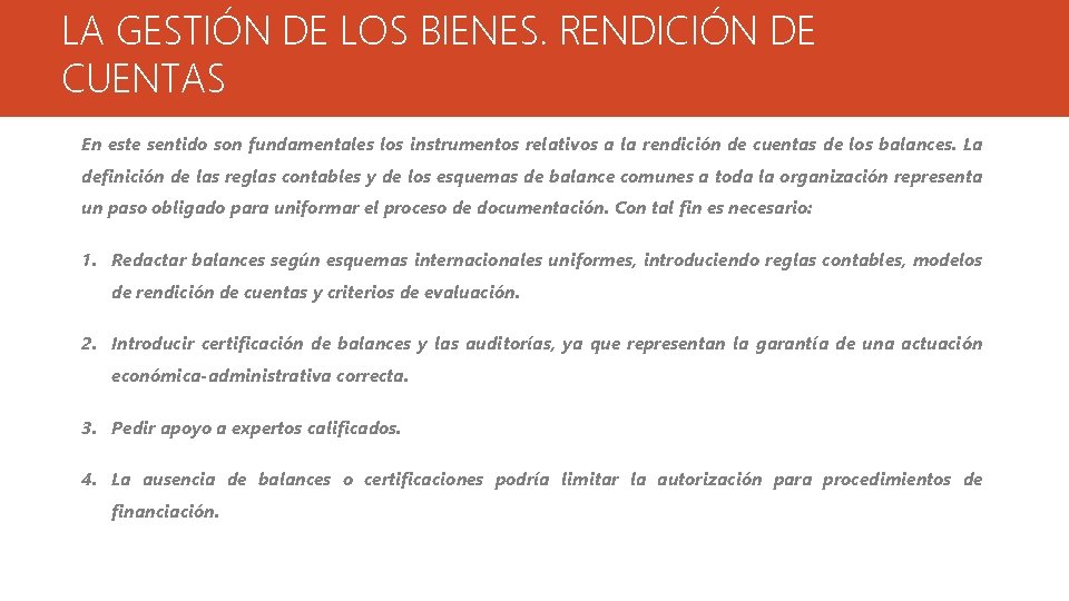 LA GESTIÓN DE LOS BIENES. RENDICIÓN DE CUENTAS En este sentido son fundamentales los