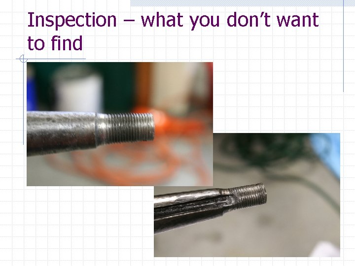Inspection – what you don’t want to find 