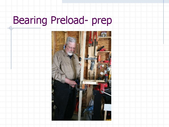 Bearing Preload- prep 