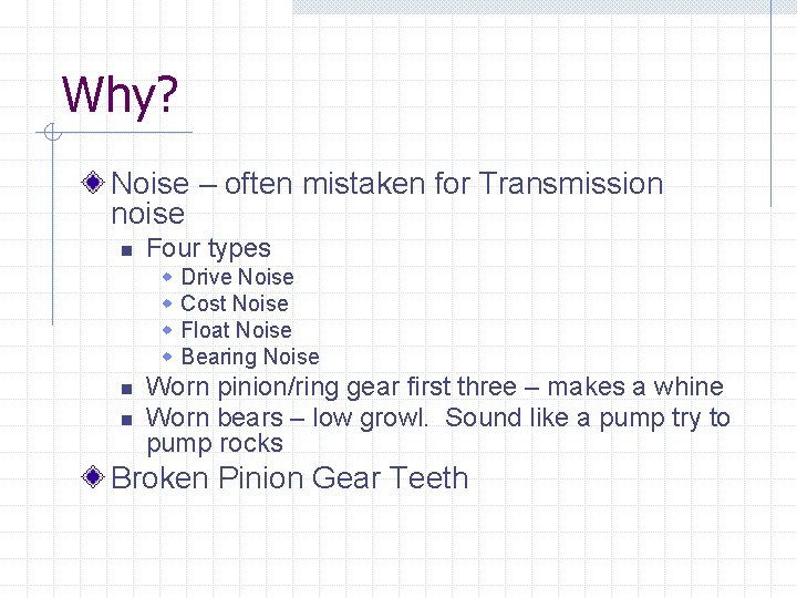 Why? Noise – often mistaken for Transmission noise n Four types w w n