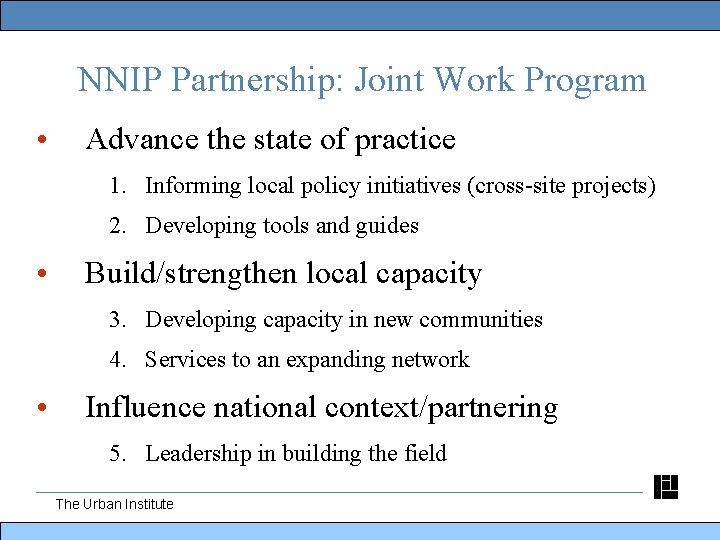 NNIP Partnership: Joint Work Program • Advance the state of practice 1. Informing local