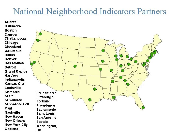 National Neighborhood Indicators Partners Atlanta Baltimore Boston Camden Chattanooga Chicago Cleveland Columbus Dallas Denver