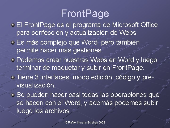 Front. Page El Front. Page es el programa de Microsoft Office para confección y