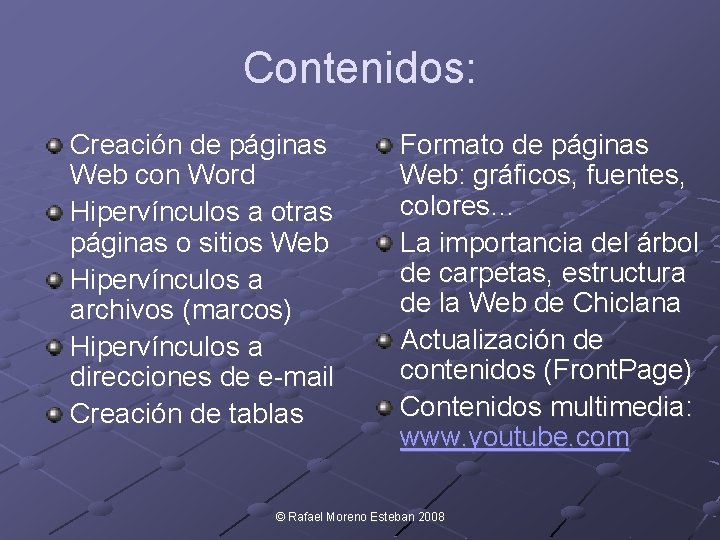 Contenidos: Creación de páginas Web con Word Hipervínculos a otras páginas o sitios Web