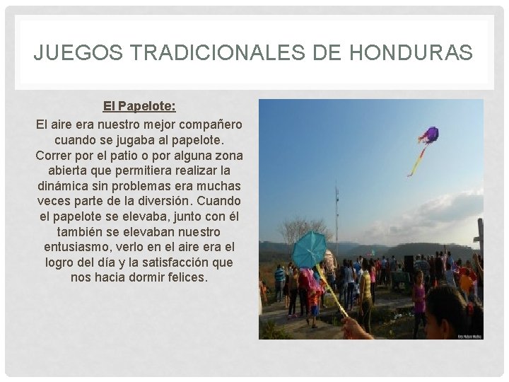 JUEGOS TRADICIONALES DE HONDURAS El Papelote: El aire era nuestro mejor compañero cuando se