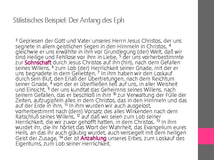 Stilistisches Beispiel: Der Anfang des Eph Gepriesen der Gott und Vater unseres Herrn Jesus