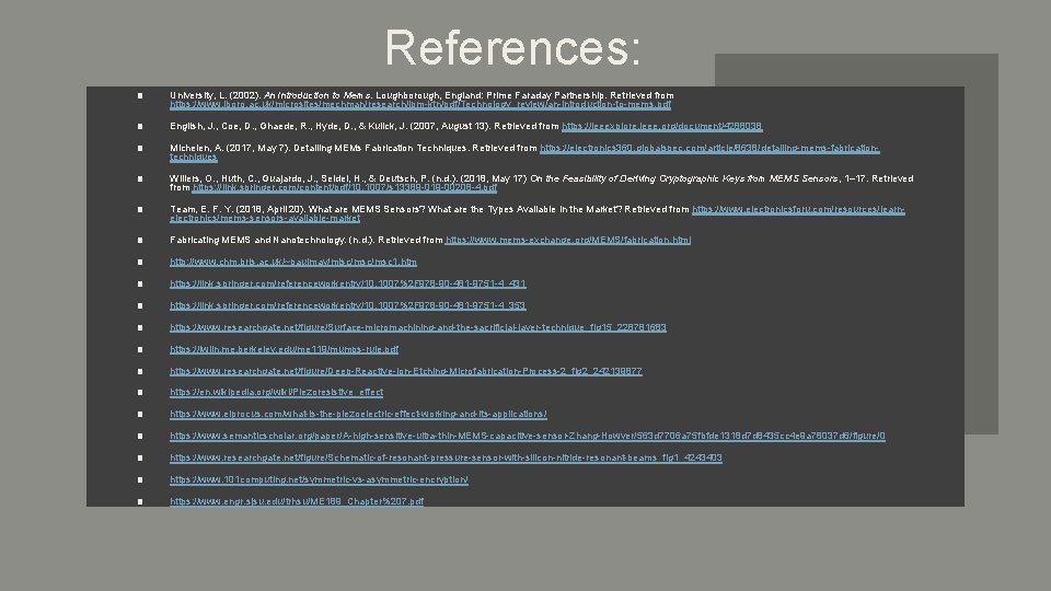References: ■ University, L. (2002). An Introduction to Mems. Loughborough, England: Prime Faraday Partnership.