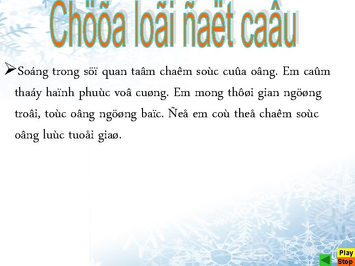 ØSoáng trong söï quan taâm chaêm soùc cuûa oâng. Em caûm thaáy haïnh phuùc