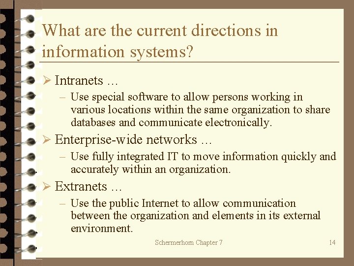 What are the current directions in information systems? Ø Intranets … – Use special