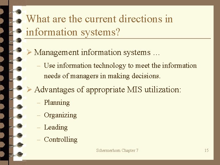 What are the current directions in information systems? Ø Management information systems … –