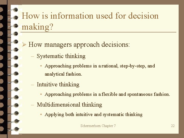 How is information used for decision making? Ø How managers approach decisions: – Systematic