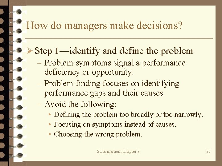 How do managers make decisions? Ø Step 1—identify and define the problem – Problem