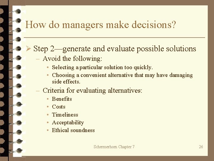 How do managers make decisions? Ø Step 2—generate and evaluate possible solutions – Avoid