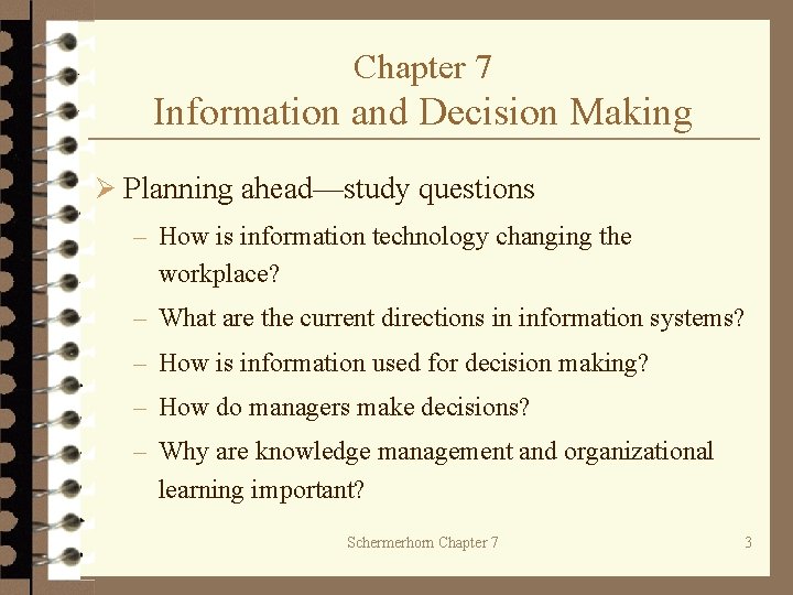 Chapter 7 Information and Decision Making Ø Planning ahead—study questions – How is information