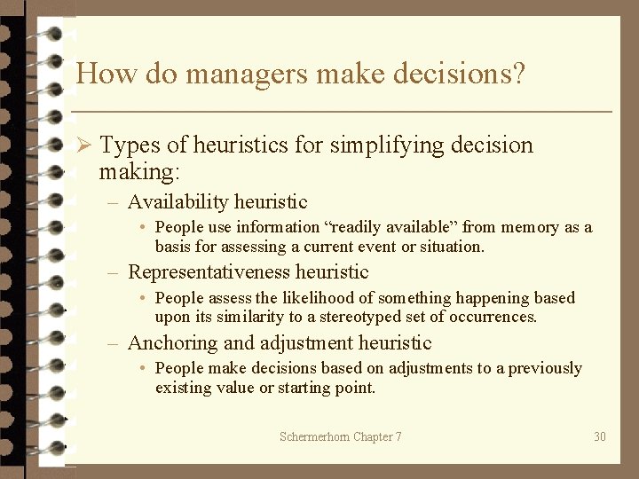 How do managers make decisions? Ø Types of heuristics for simplifying decision making: –