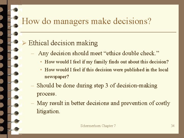 How do managers make decisions? Ø Ethical decision making – Any decision should meet