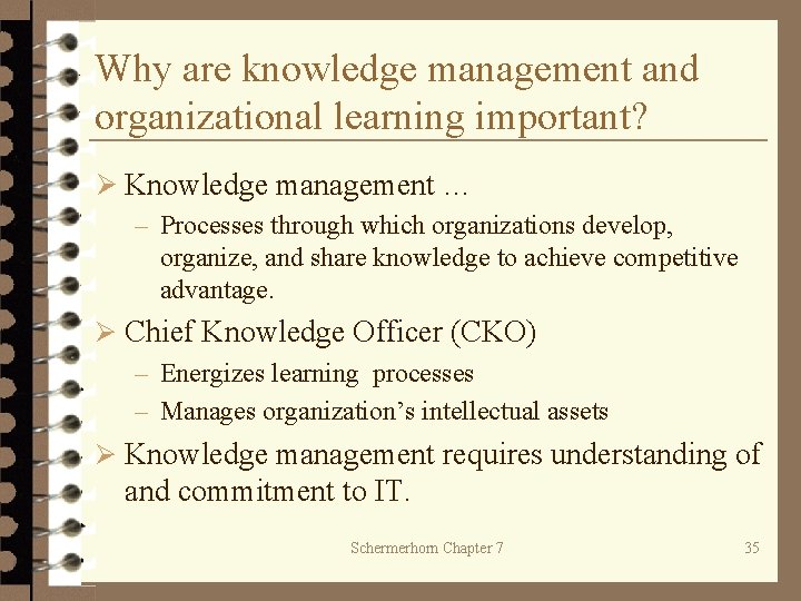 Why are knowledge management and organizational learning important? Ø Knowledge management … – Processes