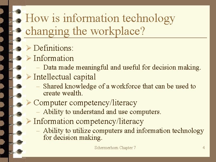 How is information technology changing the workplace? Ø Definitions: Ø Information – Data made